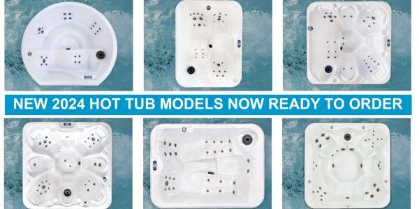 NEW 2024 HOT TUB MODELS NOW READY TO ORDER